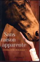 Couverture du livre « Sans raison apparente » de Charlotte Bousquet aux éditions Pygmalion