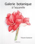 Couverture du livre « Galerie botanique à l'aquarelle » de Vincent Jeannerot aux éditions De Saxe