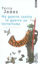 Couverture du livre « Ma guerre contre la guerre au terrorisme » de Terry Jones aux éditions Points