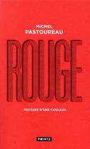 Couverture du livre « Rouge ; histoire d'une couleur » de Michel Pastoureau aux éditions Points