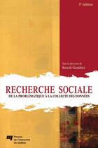 Couverture du livre « Recherche sociale ; de la problématique à la collecte des données (5e édition) » de Benoit Gauthier aux éditions Presses De L'universite Du Quebec