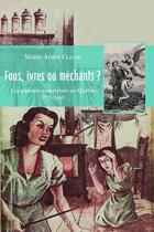 Couverture du livre « Fous, ivres ou méchants ? » de Cliche Marie-Aimee aux éditions Boreal