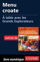 Couverture du livre « À table avec les Grands Explorateurs ; menu croate » de Mario Gregov aux éditions Ulysse