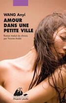 Couverture du livre « Amour dans une petite ville » de Anyi Wang aux éditions Editions Philippe Picquier