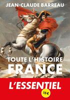 Couverture du livre « Toute l'histoire de France » de Jean-Claude Barreau aux éditions L'artilleur