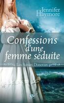 Couverture du livre « Les soeurs Donovan Tome 3 : confessions d'une femme séduite » de Jennifer Haymore aux éditions Milady