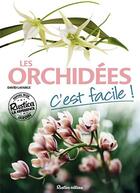 Couverture du livre « Les orchidées ; c'est facile ! » de David Lafarge aux éditions Rustica