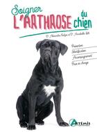 Couverture du livre « Soigner l'arthrose du chien » de Annabelle Loth et Alexandre Balzer aux éditions Artemis