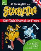 Couverture du livre « Lis en anglais avec Scooby-Doo ; high-tech house of the future » de  aux éditions Harrap's