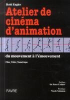 Couverture du livre « Atelier de cinéma d'animation » de Robi Engler aux éditions Favre