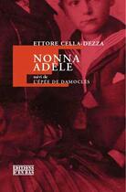 Couverture du livre « Nona Adele ; l'épée de Damoclès » de Etore Cella-Dezza aux éditions D'en Bas
