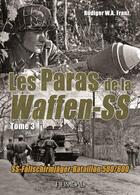 Couverture du livre « Les paras de la Waffen-SS t.3 : SS-Fallschirmjäger-Bataillon 500/600 » de Rudiger W. A. Franz aux éditions Heimdal