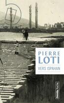 Couverture du livre « Vers Ispahan » de Pierre Loti aux éditions Omnia