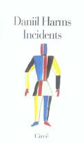 Couverture du livre « Incidents » de Daniil Ivanovic Harms aux éditions Circe