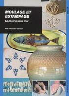 Couverture du livre « Moulage et estampage ; la poterie sans tour » de Nils Descotes-Genon aux éditions Ulisse