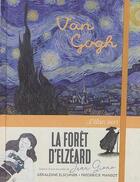 Couverture du livre « La forêt d'Elzéard ; Vincent Van Gogh / Jean Giono » de Geraldine Elschner et Frederick Mansot aux éditions Elan Vert