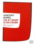 Couverture du livre « Vie et mort d'un crabe » de Borel Vincent aux éditions Sabine Wespieser