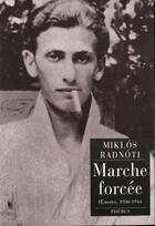 Couverture du livre « Marche forcee - oeuvres 1930-1944 » de Miklos Radnoti aux éditions Phebus