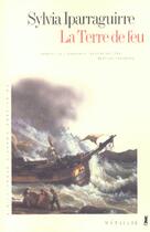 Couverture du livre « Terre de feu (la) » de Iparraguirre/Hausber aux éditions Metailie