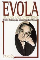 Couverture du livre « Evola ; guide des citations » de Antoine Dectot De Christen aux éditions Pardes