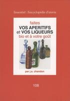 Couverture du livre « Faites vos apéritifs et vos liqueurs » de J. A. Chandon aux éditions Utovie