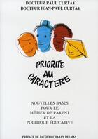 Couverture du livre « Priorité au caractère ; nouvelles bases pour le métier de parent et la politique éducative » de  aux éditions Testez Editions