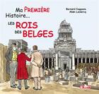 Couverture du livre « Ma premiere histoire les rois des belges » de Coppens aux éditions Je Reussis