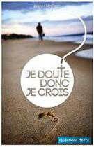 Couverture du livre « Je doute donc je crois » de Alister Mcgrath aux éditions Ourania