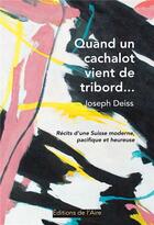 Couverture du livre « Quand un cachalot vient de tribord... récits d'une Suisse moderne, pacifique et heureuse » de Joseph Deiss aux éditions Éditions De L'aire