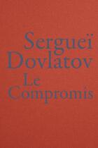 Couverture du livre « Le compromis » de Serguei Dovlatov aux éditions La Baconniere