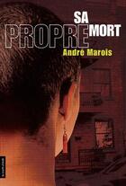 Couverture du livre « Sa propre mort » de Andre Marois aux éditions Les Editions De La Courte Echelle