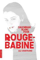 Couverture du livre « Cauchemar blanc pour Rouge-Babine » de Lili Chartrand aux éditions La Courte Echelle