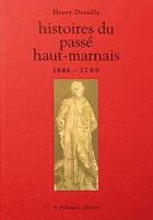 Couverture du livre « Histoires du passé haut-marnais: 1646-1789 » de Henri Dutailly aux éditions Le Pythagore