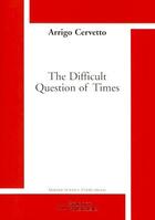 Couverture du livre « The difficult question of times » de Arrigo Cervetto aux éditions Science Marxiste