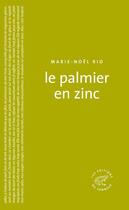 Couverture du livre « Le palmier en zinc » de Marie-Noel Rio aux éditions Editions Du Sonneur