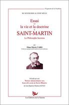 Couverture du livre « Essai sur la vie et la doctrine de Saint-Martin ; le philosophe inconnu » de Elme-Marie Caro aux éditions La Tarente