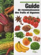 Couverture du livre « Guide de reconnaissance des fruits et légumes (édition 2015) » de Pierre Gautreau et Alain Machefer et Claude Rousselou aux éditions Hortivar