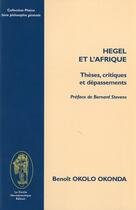 Couverture du livre « Hegel et l'Afrique ; thèses, critiques et dépassements » de Benoit Okolo Okanda aux éditions Le Cercle Hermeneutique