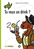 Couverture du livre « Tu veux un drink ? » de Martine Lafon-Baillou aux éditions Passiflore