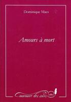 Couverture du livre « Amours à mort » de Maes Dominique aux éditions Murmure Des Soirs