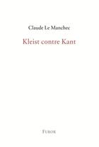 Couverture du livre « Kleist contre Kant » de Claude Le Manchec aux éditions Furor