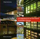 Couverture du livre « Rovaltain ; la signature d'un territoire à grande vitesse » de Philippe Bouchardeau aux éditions Memoire De La Drome
