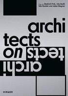 Couverture du livre « Architects on architects » de Fink Dietrich aux éditions Hirmer