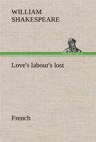 Couverture du livre « Love's labour's lost. french » de William Shakespeare aux éditions Tredition