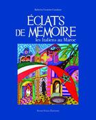 Couverture du livre « Éclats de mémoire ; les Italiens au Maroc » de Roberta Yasmine Catalano aux éditions Senso Unico