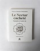 Couverture du livre « Le nectar cacheté : biographie du prophète » de Safiyyu Ar-Rahman Al-Mubarakfuri aux éditions Albouraq