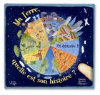 Couverture du livre « Ma Terre, quelle est son histoire ? » de Frederique Fraisse et Beverly Young aux éditions Quatre Fleuves