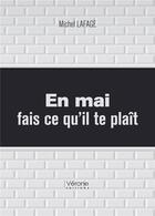 Couverture du livre « En mai fais ce qu'il te plait » de Michel Lafage aux éditions Verone