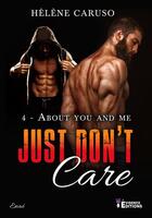 Couverture du livre « Just don't care Tome 4 : about you and me » de Helene Caruso aux éditions Evidence Editions