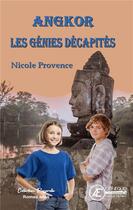 Couverture du livre « Angkor, les génies décapités » de Nicole Provence aux éditions Ex Aequo